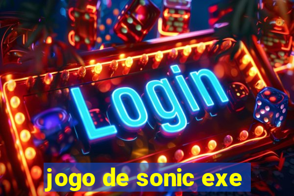 jogo de sonic exe